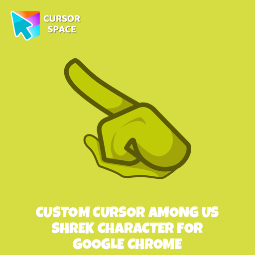 Custom Cursor Among Us Shrek Character For Google Chrome